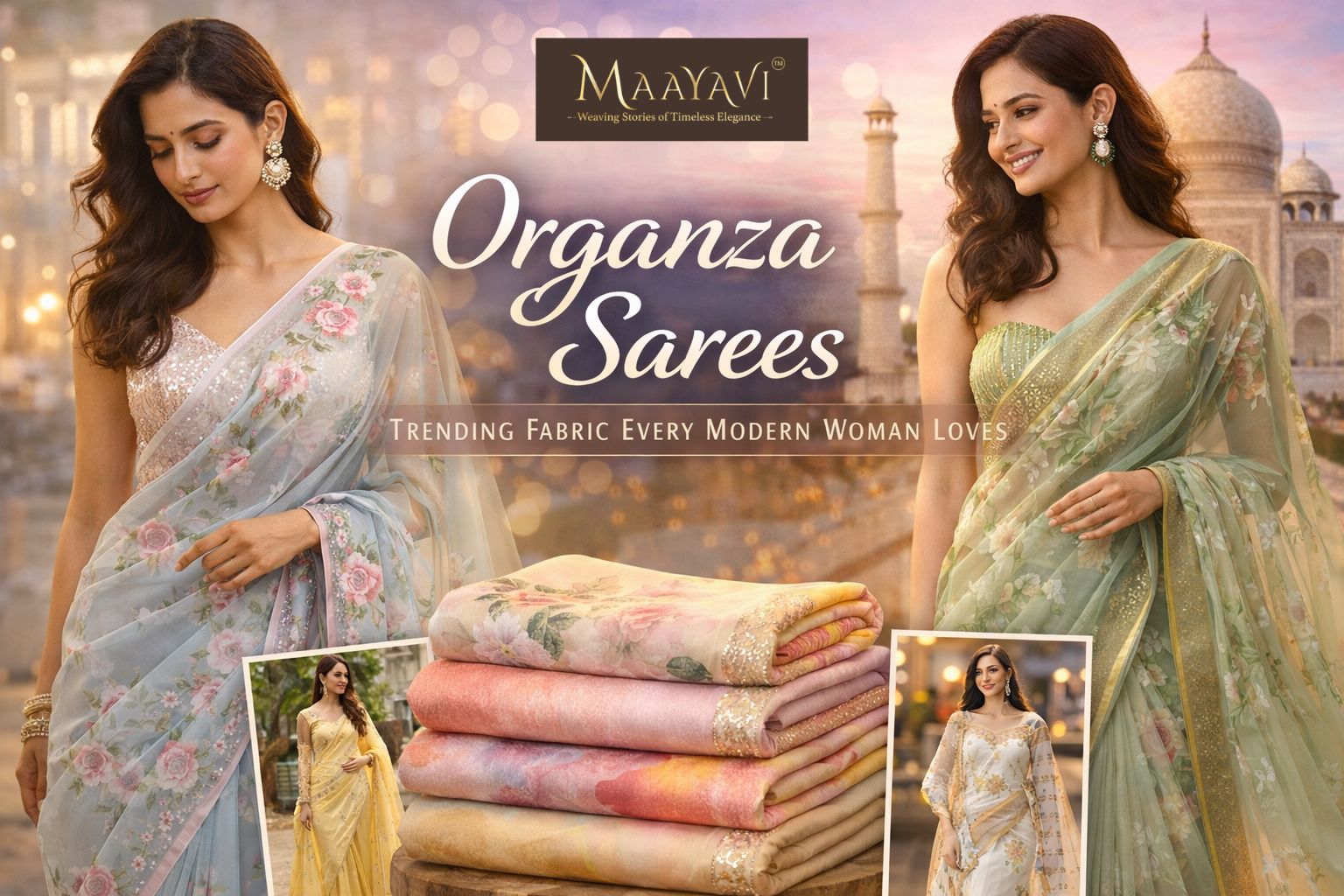 trendy organza sarees for modern women with pastel and floral designs